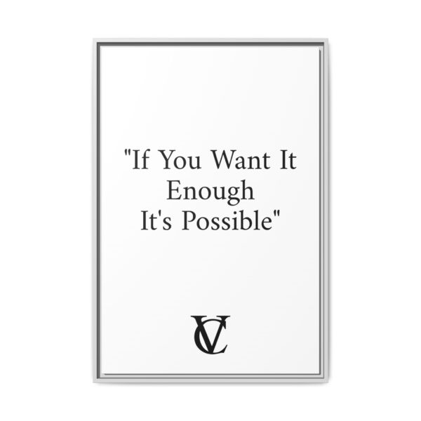 "If You Want It Enough It's Possible" Matte Canvas (Framed) - Image 5
