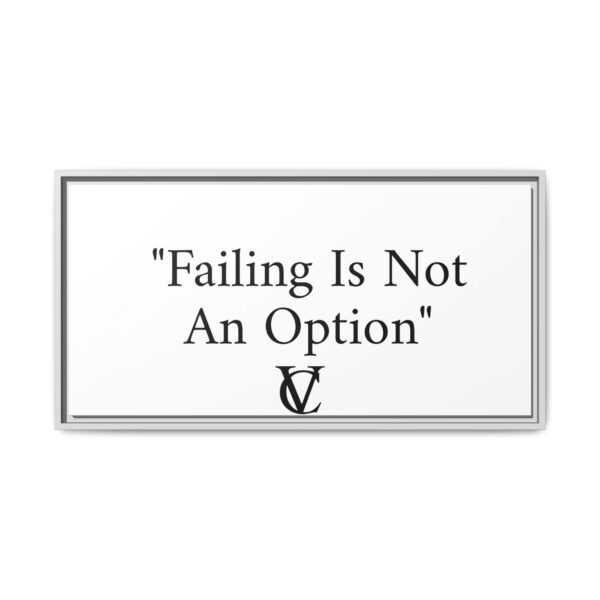 "Failing Is Not An Option" Matte Canvas (Framed) - Image 25
