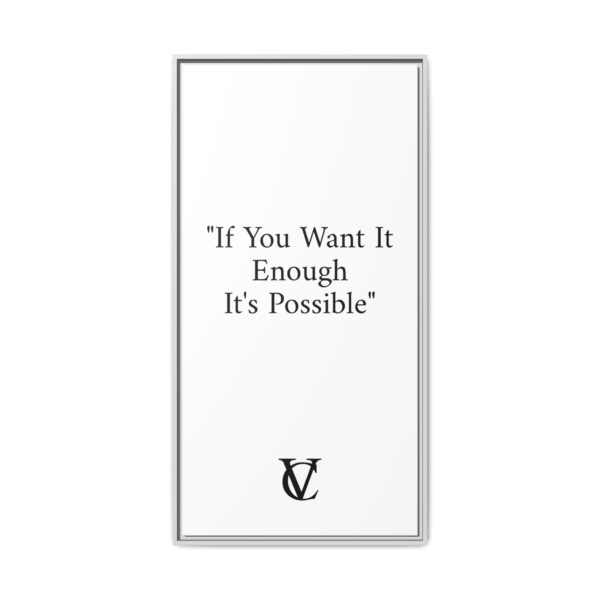 "If You Want It Enough It's Possible" Matte Canvas (Framed) - Image 15