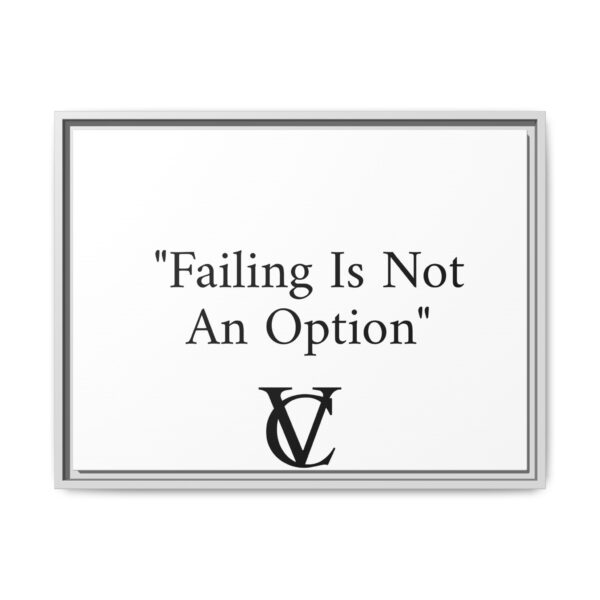 "Failing Is Not An Option" Matte Canvas (Framed)