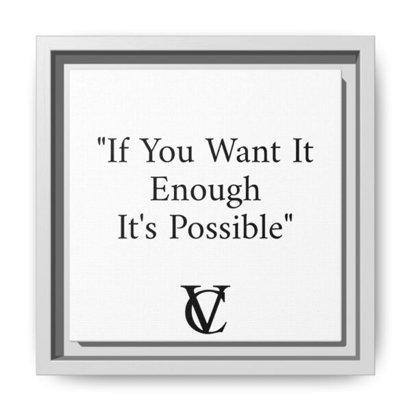 "If You Want It Enough It's Possible" Matte Canvas (Framed) - Image 19