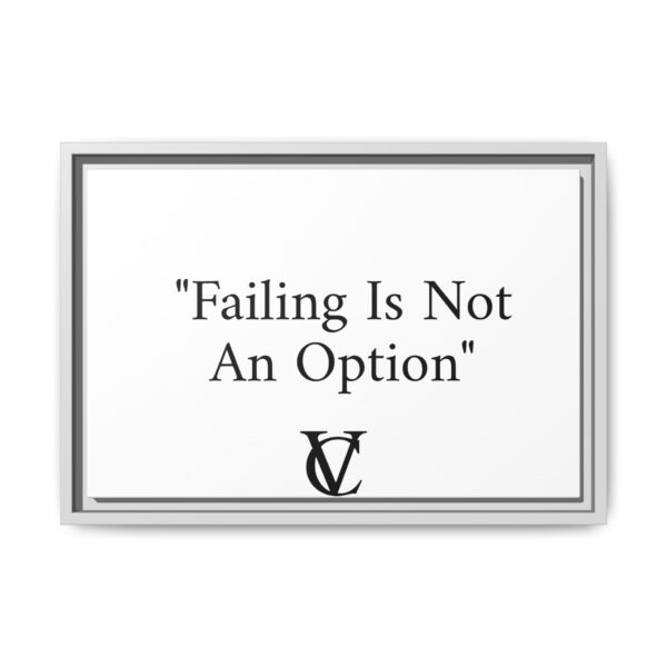 "Failing Is Not An Option" Matte Canvas (Framed) - Image 23