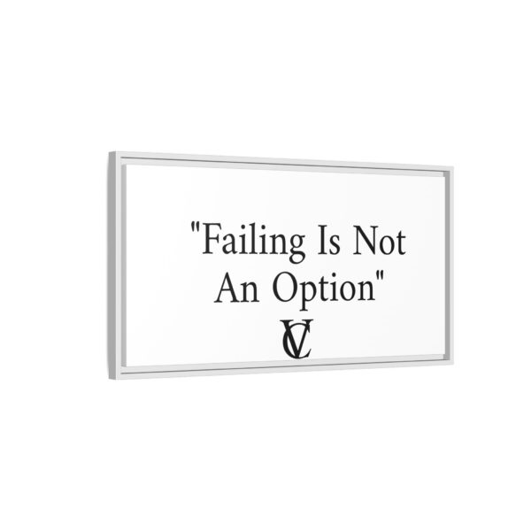 "Failing Is Not An Option" Matte Canvas (Framed) - Image 26