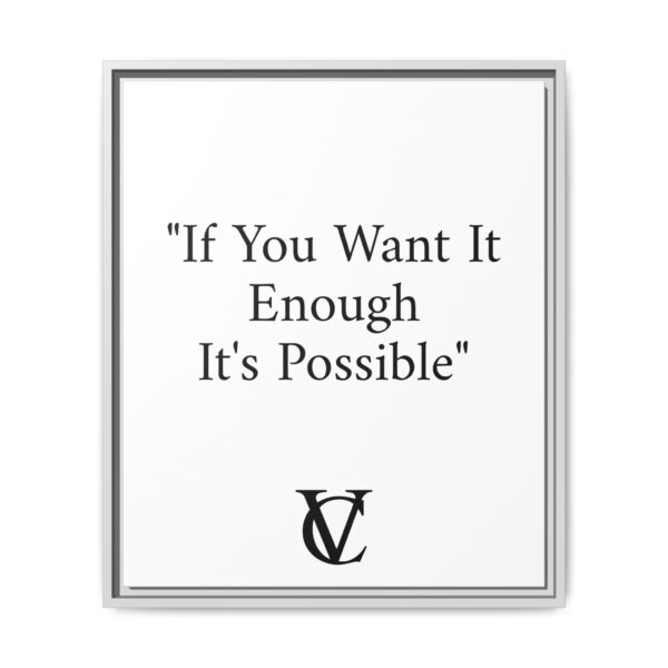"If You Want It Enough It's Possible" Matte Canvas (Framed) - Image 13