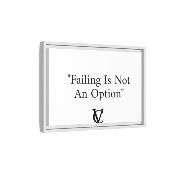 "Failing Is Not An Option" Matte Canvas (Framed) - Image 24