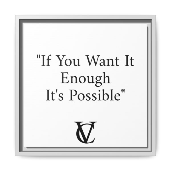 "If You Want It Enough It's Possible" Matte Canvas (Framed) - Image 7