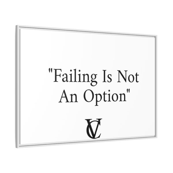 "Failing Is Not An Option" Matte Canvas (Framed) - Image 22