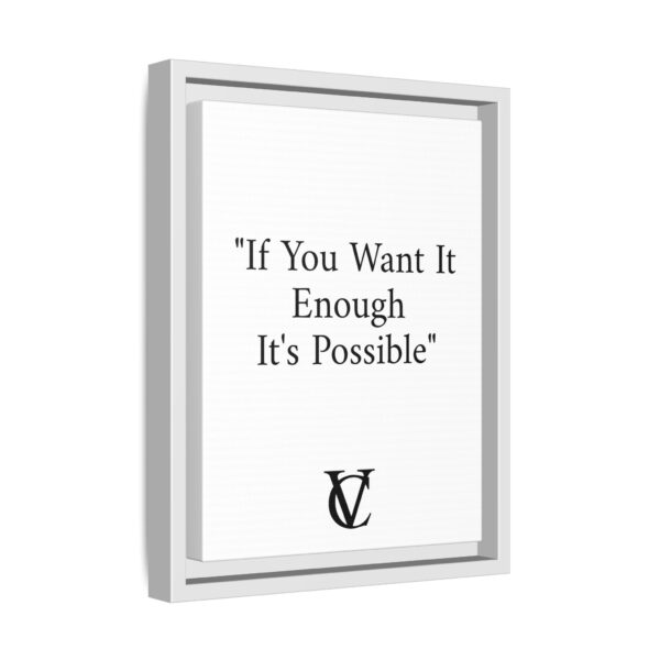 "If You Want It Enough It's Possible" Matte Canvas (Framed) - Image 4