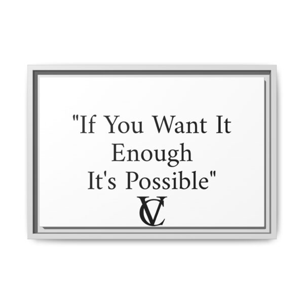 "If You Want It Enough It's Possible" Matte Canvas (Framed) - Image 23