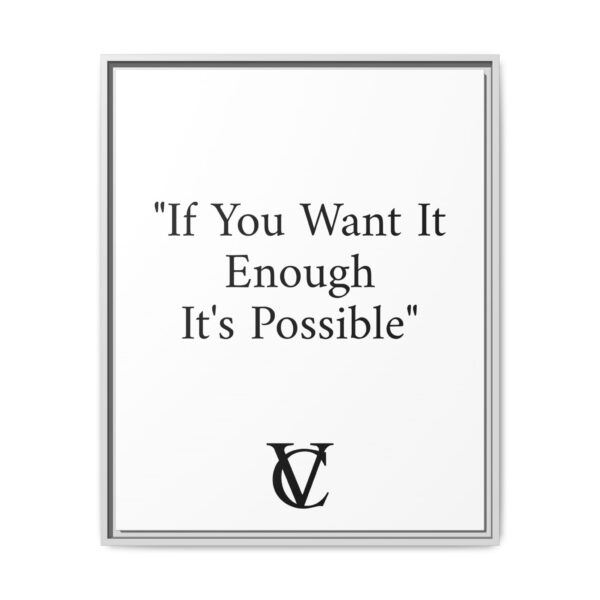 "If You Want It Enough It's Possible" Matte Canvas (Framed) - Image 9