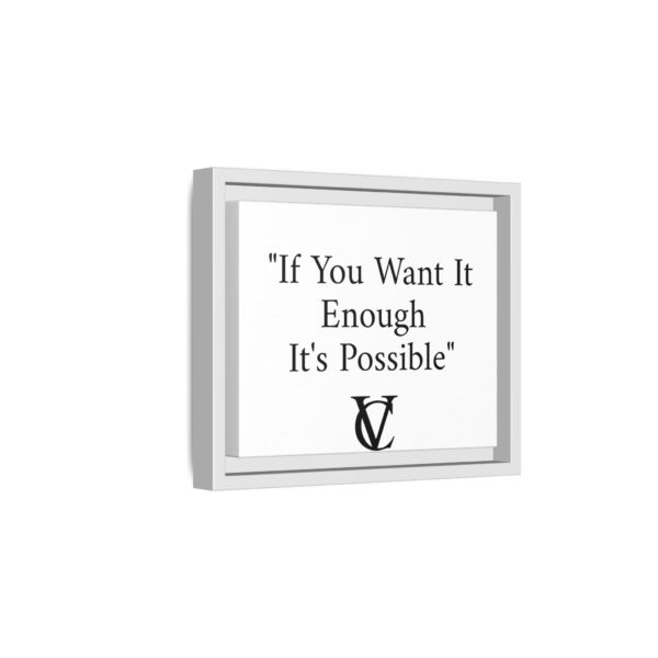 "If You Want It Enough It's Possible" Matte Canvas (Framed) - Image 12