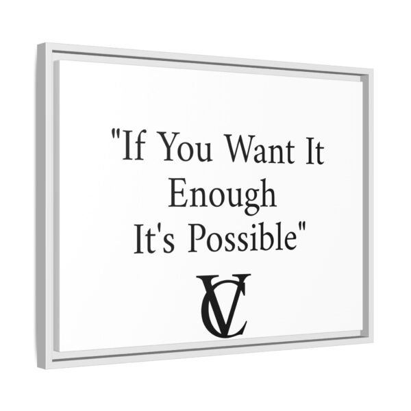 "If You Want It Enough It's Possible" Matte Canvas (Framed) - Image 2