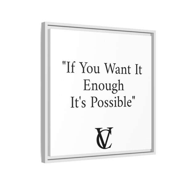 "If You Want It Enough It's Possible" Matte Canvas (Framed) - Image 18