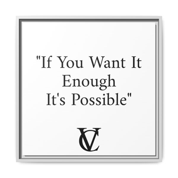 "If You Want It Enough It's Possible" Matte Canvas (Framed) - Image 17