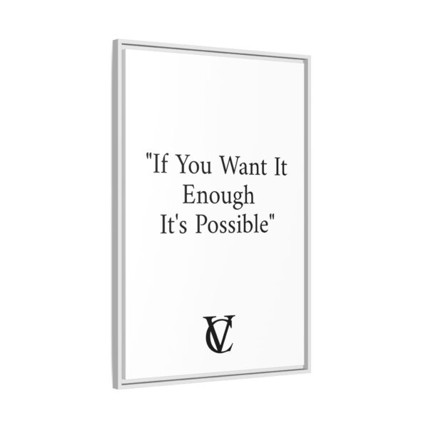 "If You Want It Enough It's Possible" Matte Canvas (Framed) - Image 6