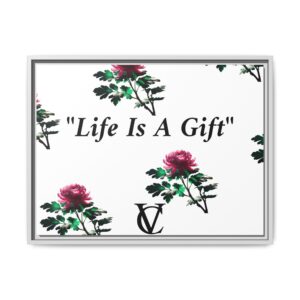 "Life Is A Gift" Matte Canvas (Framed)