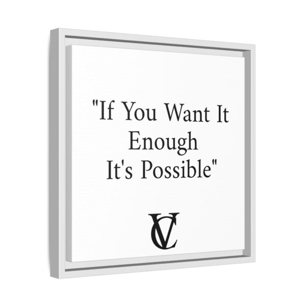 "If You Want It Enough It's Possible" Matte Canvas (Framed) - Image 8